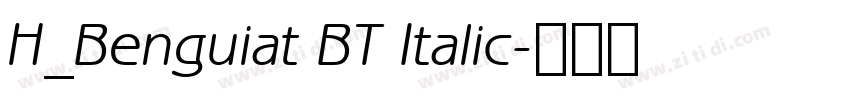 H_Benguiat BT Italic字体转换
